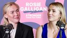 Rosie Galligan | Stronger Than You Think