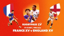 RugbyPass TV secures global rights to France XV v England XV on Friday